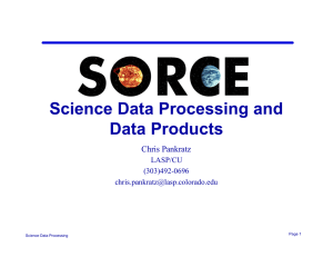 Science Data Processing and Data Products Chris Pankratz LASP/CU