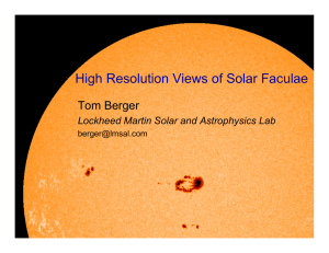 High Resolution Views of Solar Faculae Tom Berger
