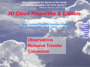 3D Cloud Properties &amp; Climate Observations Radiative Transfer Convection