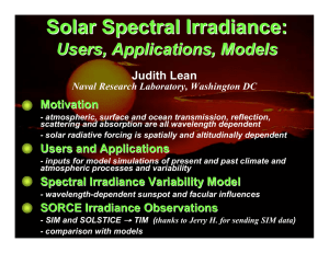 Solar Spectral Irradiance: Users, Applications, Models Judith Lean Motivation