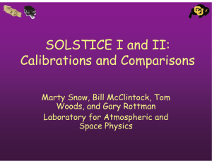 SOLSTICE I and II: Calibrations and Comparisons Marty Snow, Bill McClintock, Tom