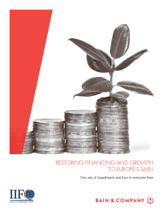 RESTORING FINANCING AND GROWTH TO EUROPE’S SME  s