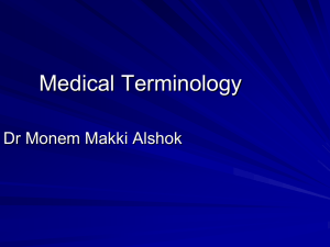Medical Terminology Dr Monem Makki Alshok