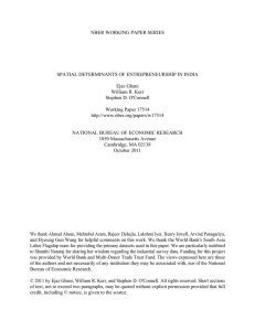 NBER WORKING PAPER SERIES SPATIAL DETERMINANTS OF ENTREPRENEURSHIP IN INDIA Ejaz Ghani