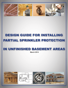 DESIGN GUIDE FOR INSTALLING PARTIAL SPRINKLER PROTECTION IN UNFINISHED BASEMENT AREAS March 2014
