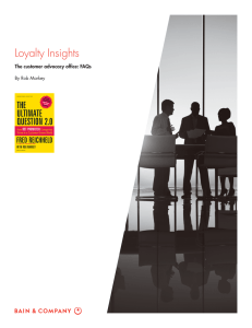 Loyalty Insights The customer advocacy ofﬁ ce: FAQs By Rob Markey