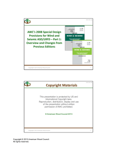 AWC’s 2008 Special Design  Provisions for Wind and  Seismic ASD/LRFD – Part 1:  Overview and Changes from 