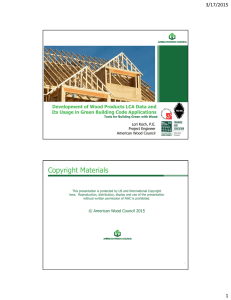 Copyright Materials 3/17/2015 Development of Wood Products LCA Data and