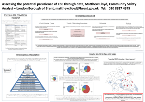 Assessing the potential prevalence of CSE through data, Matthew Lloyd,... Analyst – London Borough of Brent,    Tel: ...