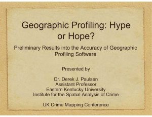Geographic Profiling: Hype or Hope? Preliminary Results into the Accuracy of Geographic