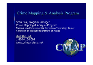 Crime Mapping &amp; Analysis Program Sean Bair, Program Manager