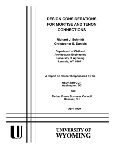 DESIGN CONSIDERATIONS FOR MORTISE AND TENON CONNECTIONS Richard J. Schmidt