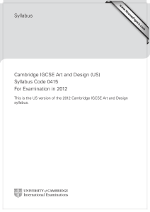 Syllabus Cambridge IGCSE Art and Design (US) Syllabus Code 0415