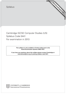 Syllabus Cambridge IGCSE Computer Studies (US) Syllabus Code 0441 For examination in 2013