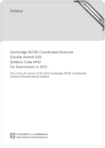 Syllabus Cambridge IGCSE Coordinated Sciences (Double Award) (US) Syllabus Code 0442