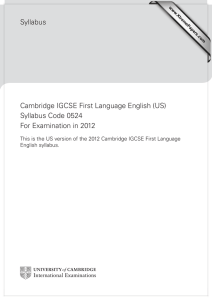 Syllabus Cambridge IGCSE First Language English (US) Syllabus Code 0524