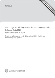 Syllabus Cambridge IGCSE English as a Second Language (US) Syllabus Code 0526