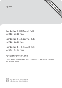 Syllabus Cambridge IGCSE French (US) Syllabus Code 0528 Cambridge IGCSE German (US)