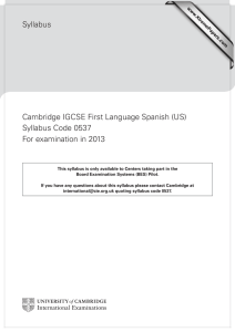 Syllabus Cambridge IGCSE First Language Spanish (US) Syllabus Code 0537