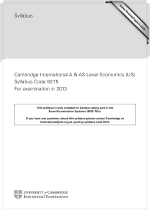 Syllabus Cambridge International A &amp; AS Level Economics (US) Syllabus Code 9275