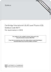 Syllabus Cambridge International A &amp; AS Level Physics (US) Syllabus Code 9277