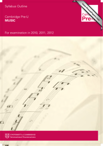 Syllabus Outline Cambridge Pre-U For examination in 2010, 2011, 2012 MUSIC