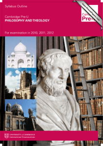 Syllabus Outline Cambridge Pre-U For examination in 2010, 2011, 2012 PHILOSOPHY AND THEOLOGY