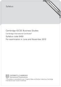 Syllabus Cambridge IGCSE Business Studies Syllabus code 0450