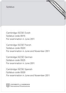 Syllabus Cambridge IGCSE Dutch Syllabus code 0515 For examination in June 2011