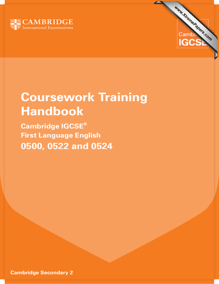 Coursework Training Handbook 0500, 0522 and 0524 Cambridge IGCSE