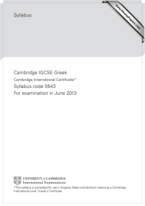 Syllabus Cambridge IGCSE Greek Syllabus code 0543 For examination in June 2013