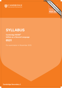 SYLLABUS 0531 Cambridge IGCSE IsiZulu as a Second Language