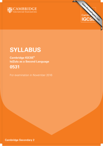 SYLLABUS 0531 Cambridge IGCSE IsiZulu as a Second Language