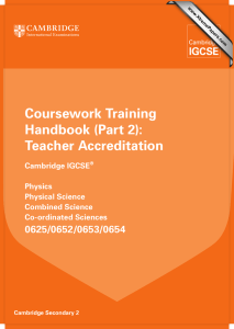 Coursework Training Handbook (Part 2): Teacher Accreditation 0625/0652/0653/0654