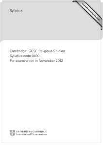 Syllabus Cambridge IGCSE Religious Studies Syllabus code 0490 For examination in November 2012