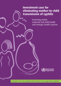 Investment case for eliminating mother-to-child transmission of syphilis Promoting better