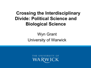 Crossing the Interdisciplinary Divide: Political Science and Biological Science Wyn Grant