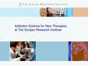Addiction Science for New Therapies at The Scripps Research Institute 1