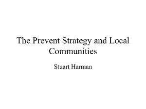 The Prevent Strategy and Local Communities Stuart Harman