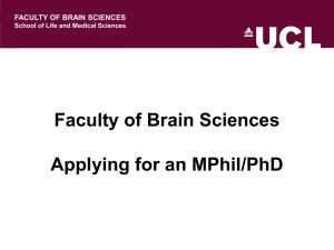 Faculty of Brain Sciences Applying for an MPhil/PhD FACULTY OF BRAIN SCIENCES