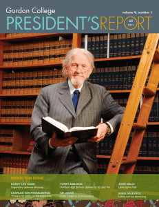 PRESIDENT’S REPORT Gordon College INSIDE THIS ISSUE