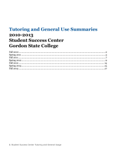 Tutoring and General Use Summaries 2010-2013 Student Success Center Gordon State College