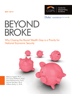 BEYOND BROKE Why Closing the Racial Wealth Gap is a Priority for