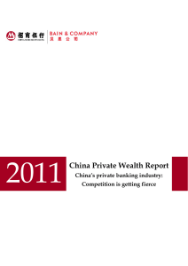 2011 China Private Wealth Report China’s private banking industry: Competition is getting fierce