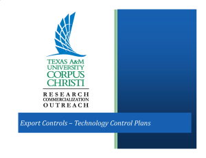 Export	Controls	– Technology	Control	Plans Erin	L.	Sherman,	Macc,	CRA,	CIP,	CPIA Research	Compliance	Officer