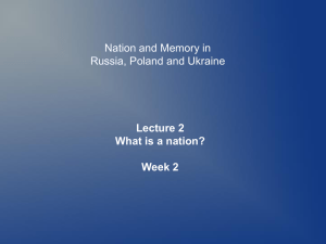 Nation and Memory in Russia, Poland and Ukraine Lecture 2