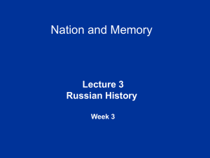 Nation and Memory Lecture 3 Russian History Week 3