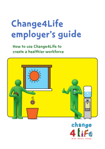 Change4Life employer’s guide How to use Change4Life to create a healthier workforce