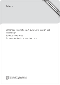 Syllabus Cambridge International A &amp; AS Level Design and Technology Syllabus code 9705