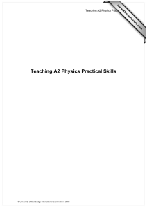 Teaching A2 Physics Practical Skills www.XtremePapers.com